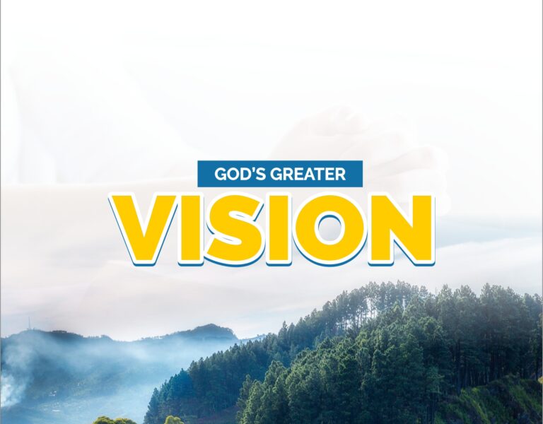 God’s Greater Vision