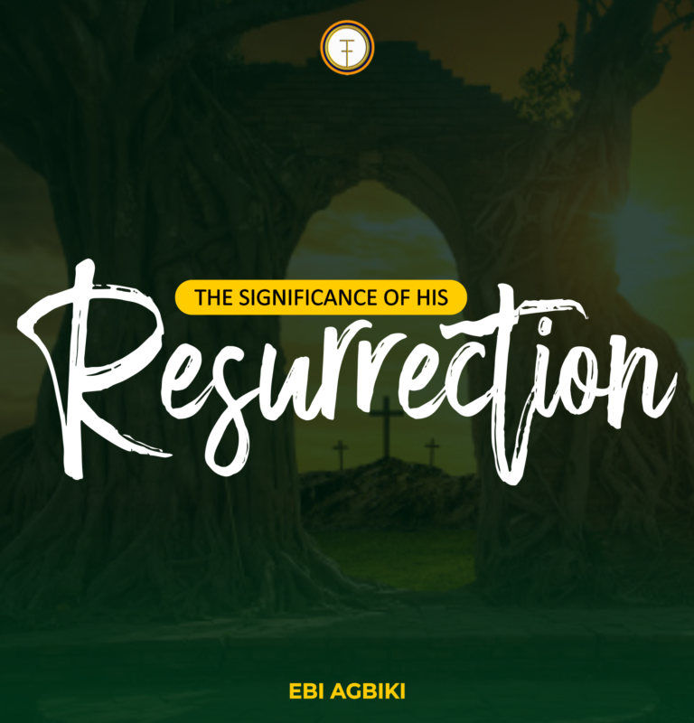 The Significance of His Resurrection